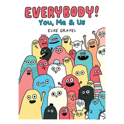 Everybody!: You, Me & Us (Gravel Elise)