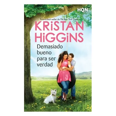 "Demasiado bueno para ser verdad" - "" ("Higgins Kristan")