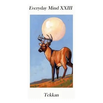 "Everyday Mind XXIII" - "" ("Tekkan")