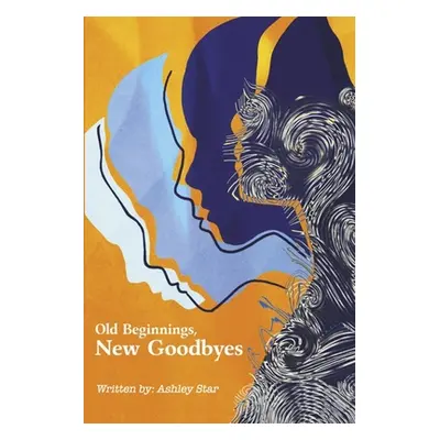 "Old Beginnings, New Goodbyes" - "" ("Star Ashley")