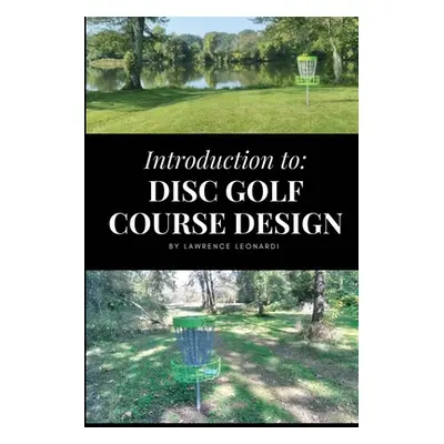 "Introduction to Disc Golf Course Design" - "" ("Brunsting Dave")