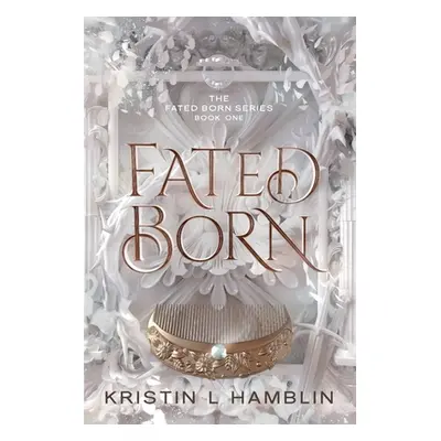 "Fated Born" - "" ("Hamblin Kristin L.")