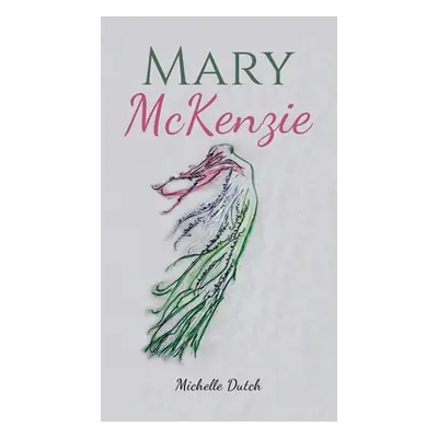 "Mary McKenzie" - "" ("Dutch Michelle")