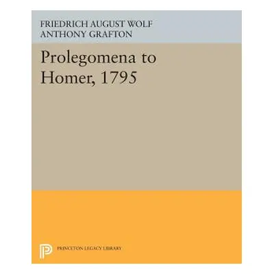 "Prolegomena to Homer, 1795" - "" ("Wolf Friedrich August")