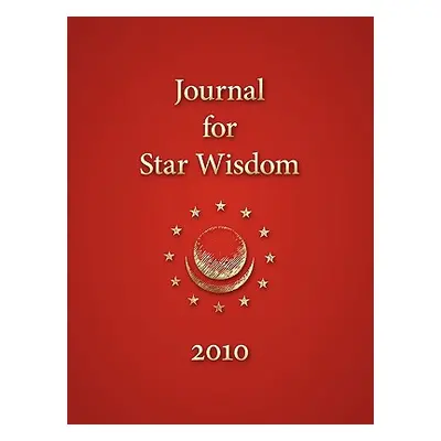 "Journal for Star Wisdom 2010" - "" ("Powell Robert")