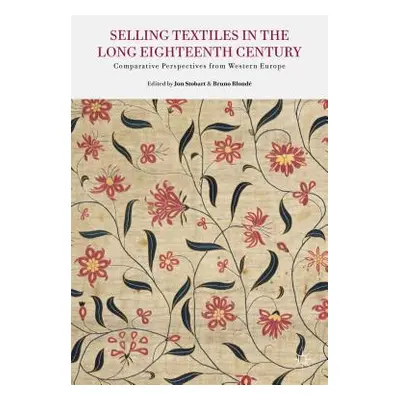 "Selling Textiles in the Long Eighteenth Century: Comparative Perspectives from Western Europe" 