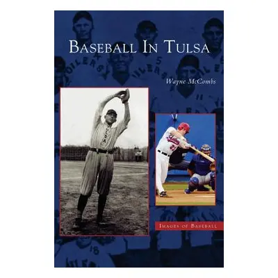 "Baseball in Tulsa" - "" ("McCombs Wayne")