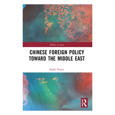 "Chinese Foreign Policy Toward the Middle East" - "" ("Temiz Kadir")