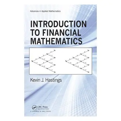 "Introduction to Financial Mathematics" - "" ("Hastings Kevin J.")