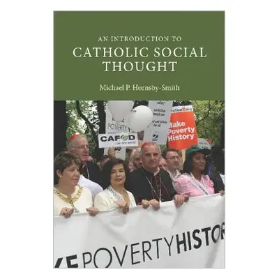 "An Introduction to Catholic Social Thought" - "" ("Hornsby-Smith Michael P.")