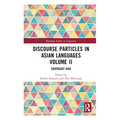 "Discourse Particles in Asian Languages Volume II: Southeast Asia" - "" ("Nomoto Hiroki")