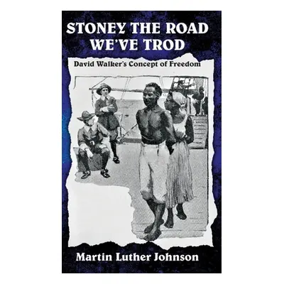 "Stoney the Road We've Trod" - "" ("Johnson Martin Luther")