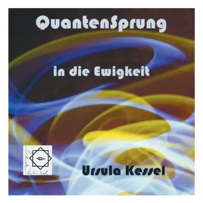 "Quantensprung in die Ewigkeit: Perspektiven einer Verschrnkung von Physik und Glauben" - "" ("K