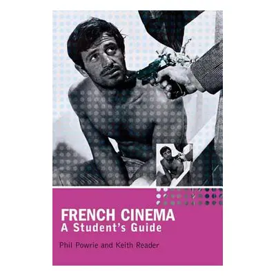 "French Cinema: A Student's Guide" - "" ("Powrie Phil")