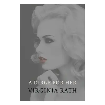 "A Dirge for Her: (A Michael Dundas Mystery)" - "" ("Rath Virginia")