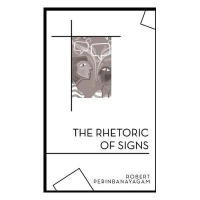 "The Rhetoric of Signs" - "" ("Perinbanayagam Robert")