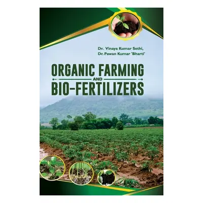 Organic Farming and Bio-Fertilizers (Sethi Vinaya Kumar)