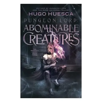 "Dungeon Lord: Abominable Creatures" - "" ("Huesca Hugo")