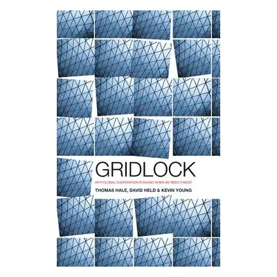 "Gridlock: Why Global Cooperation Is Failing When We Need It Most" - "" ("Hale Thomas")