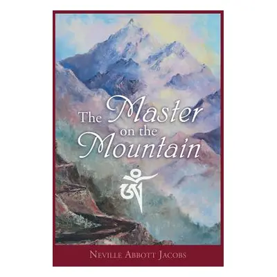 "The Master on the Mountain" - "" ("Jacobs Neville Abbott")