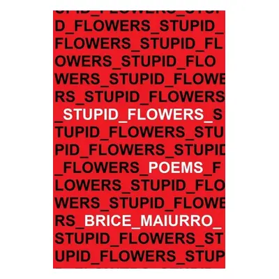 "Stupid Flowers" - "" ("Maiurro Brice")