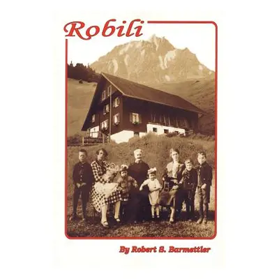 "Robili" - "" ("Barmettler Robert S.")