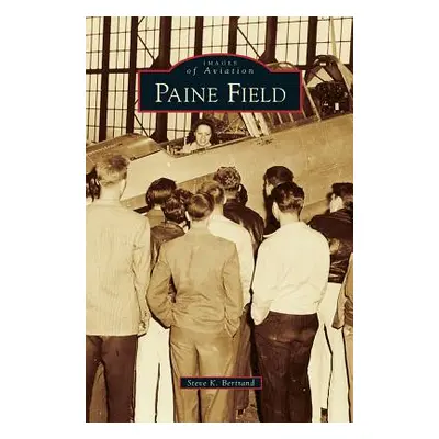 "Paine Field" - "" ("Bertrand Steve K.")