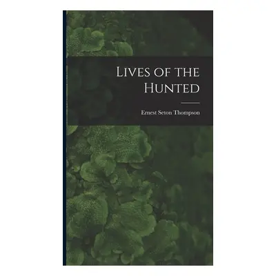 "Lives of the Hunted" - "" ("Thompson Ernest Seton")