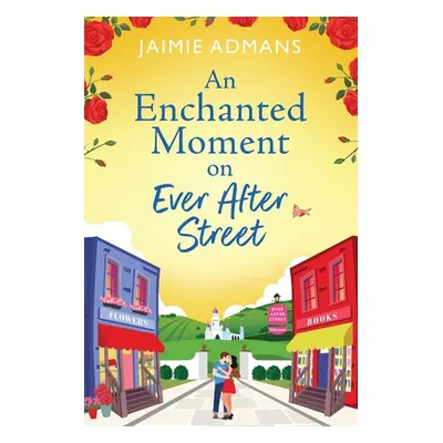 "An Enchanted Moment on Ever After Street" - "" ("Admans Jaimie")