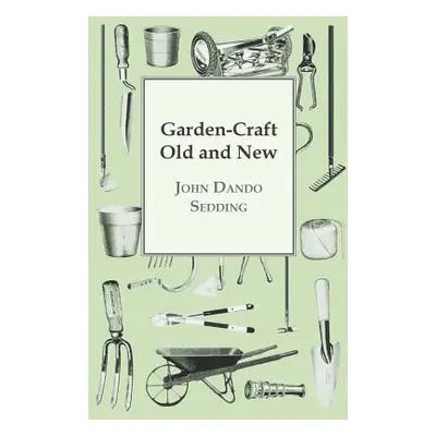 "Garden-Craft Old And New" - "" ("Sedding John Dando")