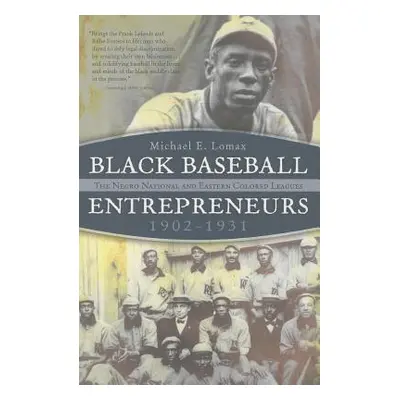 "Black Baseball Entrepreneurs, 1902-1931: The Negro National and Eastern Colored Leagues" - "" (