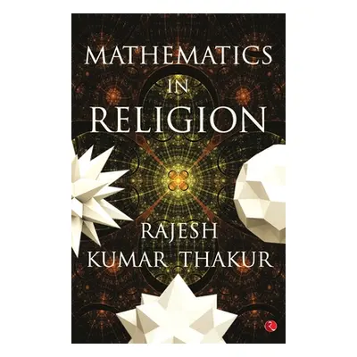 "Mathematics in Religion" - "" ("Thakur Rajesh")