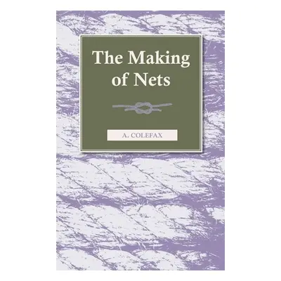 "The Making of Nets" - "" ("Colefax A.")