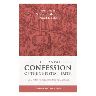 "The Spanish Confession of the Christian Faith: La Confesin Espaola de la Fe Cristiana" - "" ("D