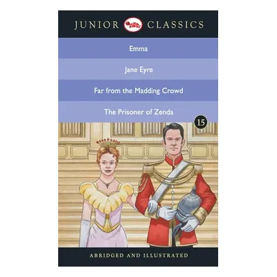 "Junior Classic - Book 15 (Emma, Jane Eyre, Far from the Madding Crowd, The Prisoner of Zenda) (