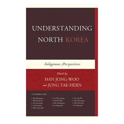 "Understanding North Korea: Indigenous Perspectives" - "" ("Han Jongwoo")