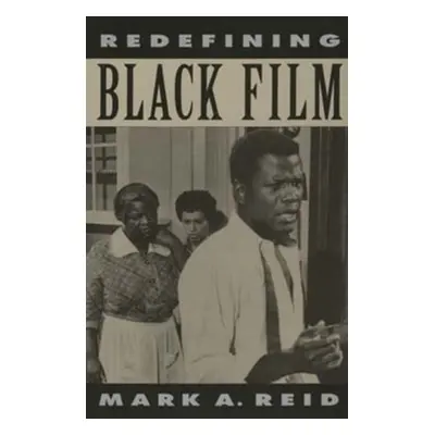 "Redefining Black Film" - "" ("Reid Mark A.")