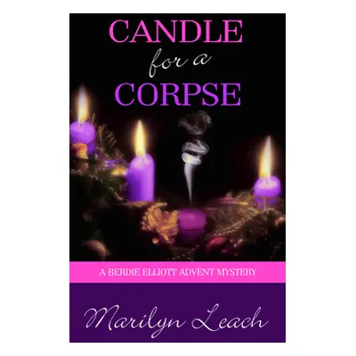 "Candle for a Corpse: Volume 1" - "" ("Leach Marilyn")