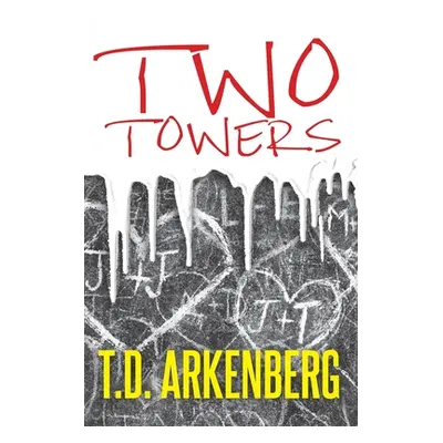 "Two Towers: A Memoir" - "" ("Arkenberg T. D.")