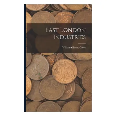 "East London Industries" - "" ("Crory William Glenny")