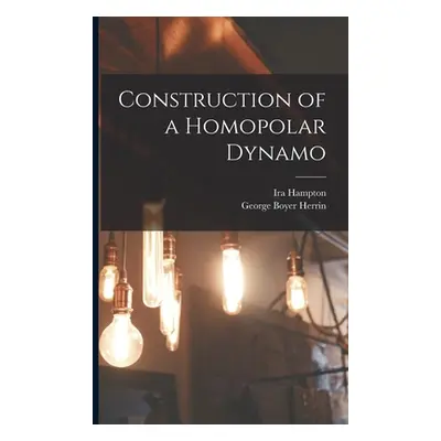 "Construction of a Homopolar Dynamo" - "" ("Hampton Ira")