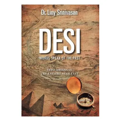 "Desi Words Speak of the Past: Indo-Aryans in the Ancient Near East" - "" ("Srinivasan Liny")