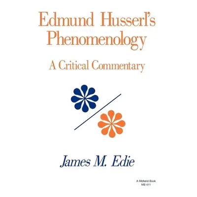 "Edmund Husserl's Phenomenology" - "" ("Edie James M.")