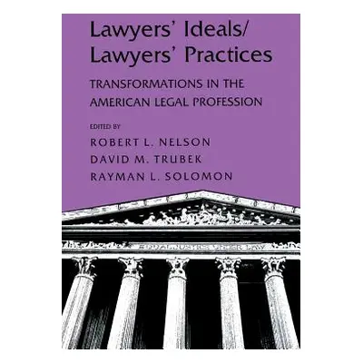 "Lawyers' Ideals/Lawyers' Practices" - "" ("Nelson Robert L.")