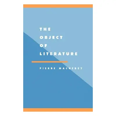 "The Object of Literature" - "" ("Macherey Pierre")