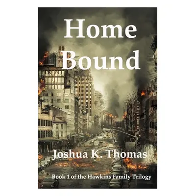 "Home Bound: A Survival Story" - "" ("Thomas Joshua")