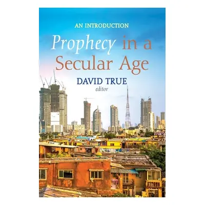 "Prophecy in a Secular Age" - "" ("True David")