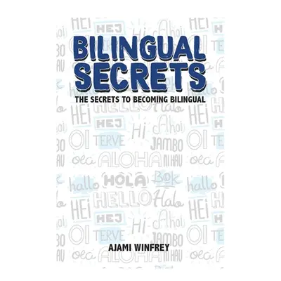 "Bilingual Secrets: The Secrets To Becoming Bilingual" - "" ("Winfrey-Glende Ajami")