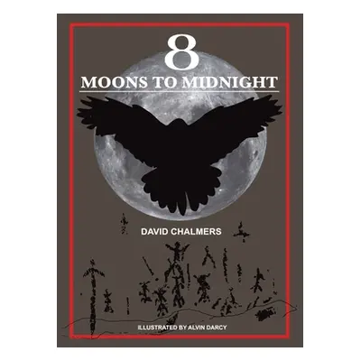 "Eight Moons to Midnight: The Eclipse of Australia's Stonehenge" - "" ("Chalmers David")