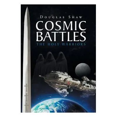 "Cosmic Battles: The Holy Warriors" - "" ("Shaw Douglas")